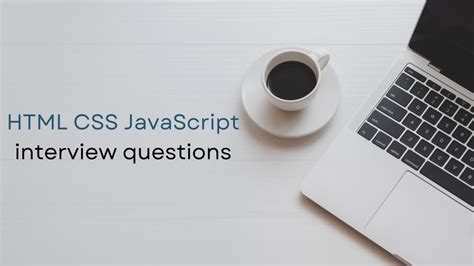 39 Interview Questions For Html Css And Javascript Modern Javascript Blog