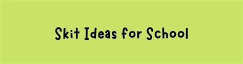 39 Skit Ideas For School Teacher X27 S Skit Writing - Skit Writing