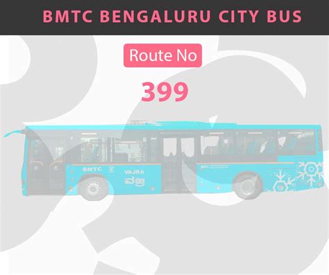 399 Bangalore BMTC Bus Route Timings - Travel2karnataka.com