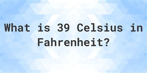 39celsius To Fahrenheit