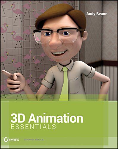 3D Animation Essentials - Andy Beane - Google Books