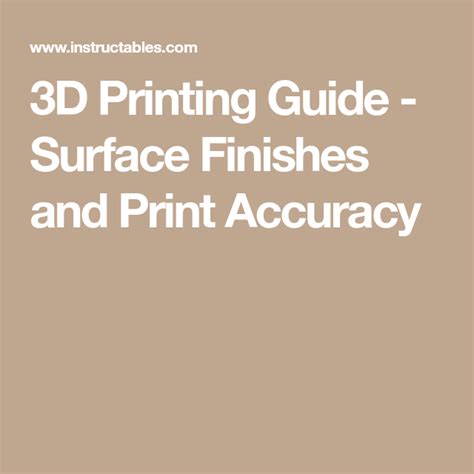 3D Printing Guide - Surface Finishes and Print Accuracy