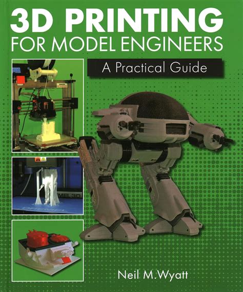 Read 3D Printing For Model Engineers A Practical Guide By Neil Wyatt