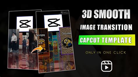 3d Smooth Image Capcut Template 3D Smooth Image Transition CapCut