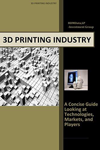 3d printing industry concise guide technologies markets and players kindle. - Stiftungen august hermann francke's in halle.
