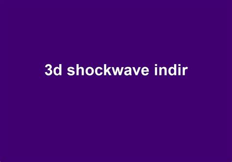 3d shockwave indir