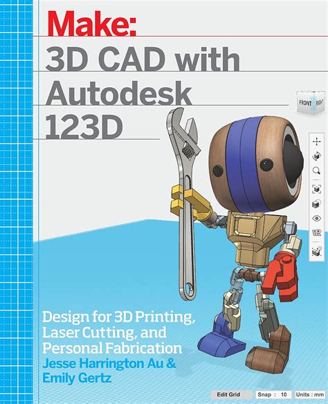 Read Online 3D Cad With Autodesk 123D Designing For 3D Printing Laser Cutting And Personal Fabrication 