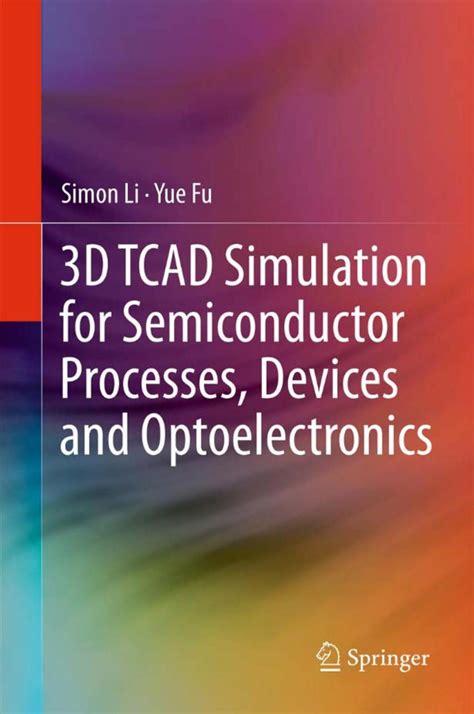 Read Online 3D Tcad Simulation For Semiconductor Processes Devices And Optoelectronics 