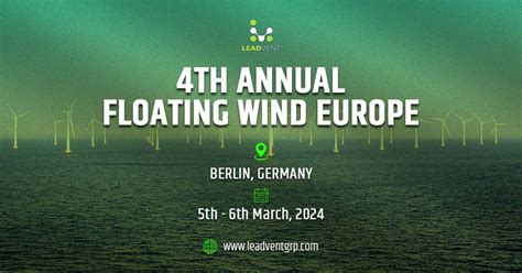 3rd Annual Floating Wind Europe 4th - 5th April 2024