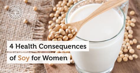 4 Health Consequences of Soy for Women - Dr. Group