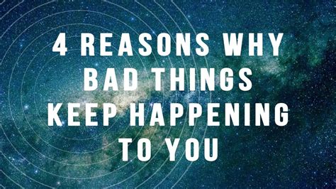 4 Reasons Why Bad Things Keep Happening To You (+ 7 Ways To …