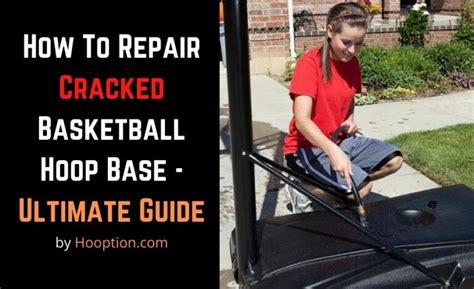 4 Simple Ways to Repair Cracked Basketball Hoop Base