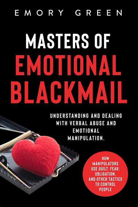 4 Types Of Emotional Blackmail Manipulators Use …