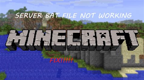4 Ways To Fix Minecraft Server Bat File Not Working West Games