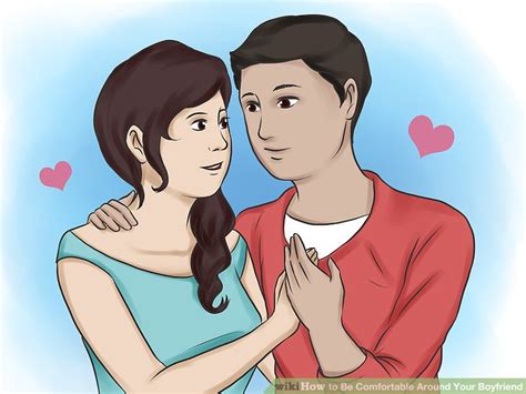 4 Ways to Be Comfortable Around Your Boyfriend - wikiHow