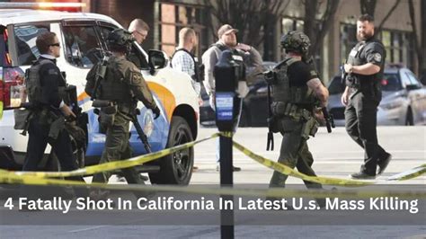 4 fatally shot in California in latest US mass killing