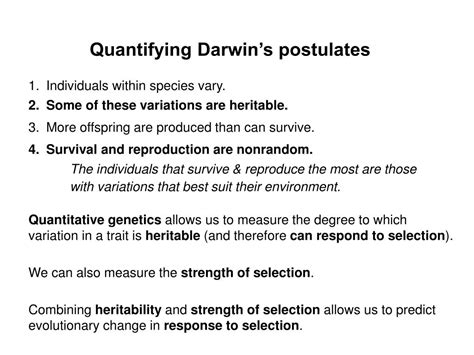 Darwin Postulates. The survival and reproduction of individuals ar