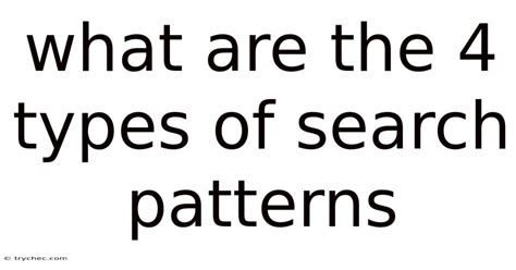 4 Types Of Search Patterns Forensics