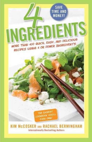 Download 4 Ingredients Glutenfree More Than 400 New And Exciting Recipes All Made With 4 Or Fewer Ingredients And All Glutenfree By Kim Mccosker