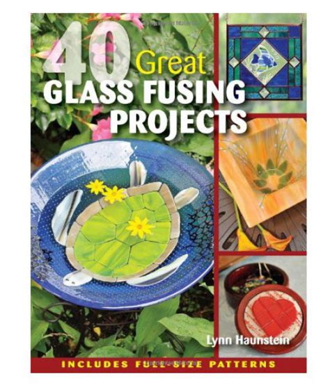 Read 40 Great Glass Fusing Projects By Lynn Haunstein