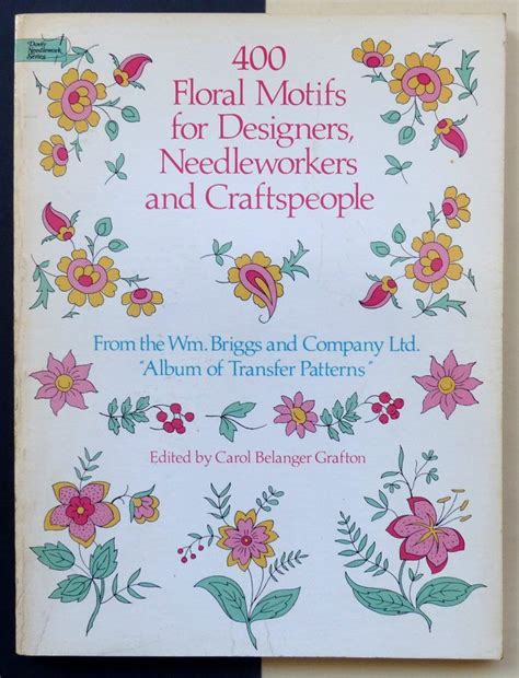 400 Floral Motifs for Designers Needleworkers and Craftspeople