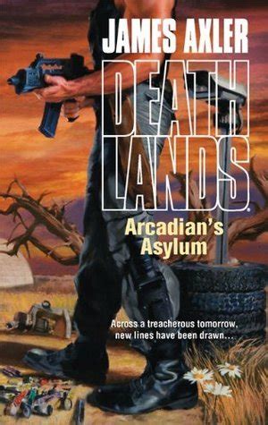 43012 deathlands 92 arcadians asylum james axler download epub. Gaia's Demise: Deathlands, Book 47. Kindle Edition. Two centuries after the nukecaust, consolidation of power is the goal for those who would rule the slowly emerging new America. Ryan Cawdor has spent his lifetime roaming the Deathlands, seeking out the secrets of pre-dark Technology. But so have others who are now the future's greatest threat. 
