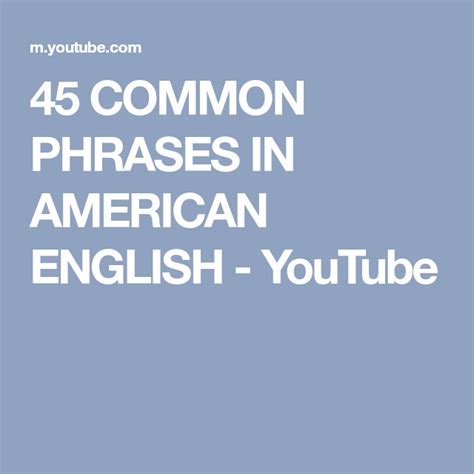 45 COMMON PHRASES IN AMERICAN ENGLISH - YouTube