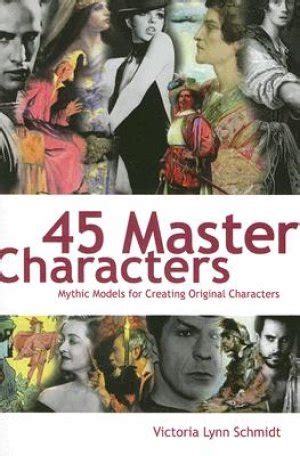 45 Master Characters Mythic Models For Creating Original Victoria Lynn Schmidt