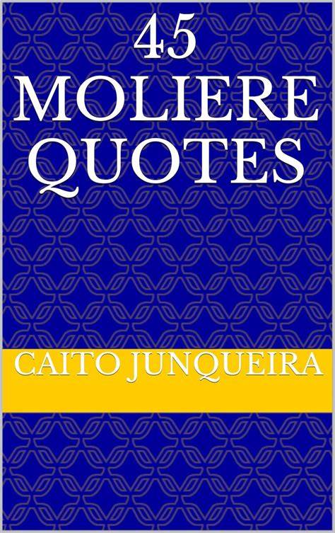 45 moliere quotes