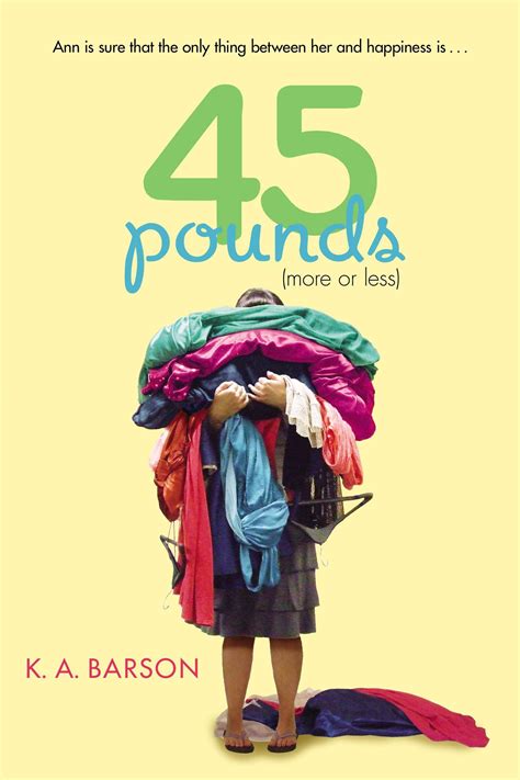 Read Online 45 Pounds More Or Less By Ka Barson