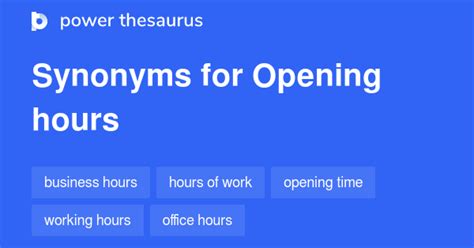 47 Words and Phrases for Opening Hours - Power Thesaurus