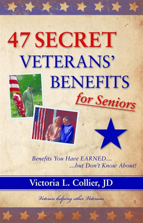 Read 47 Secret Veterans Benefits For Seniors  Benefits You Have Earnedbut Dont Know About By Victoria L Collier