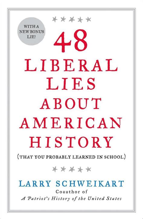 Read 48 Liberal Lies About American History By Larry Schweikart