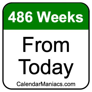 In this page you can find what was the date 486 Weeks ago from today. Get what was the date 486 weeks ago from today's date. Calculate online when was 486 weeks ago. What day was 486 weeks ago ? Subtract 486 weeks from today. 