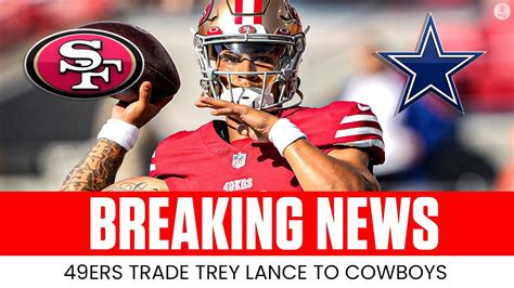 49ers’ trade Trey Lance to Dallas Cowboys for fourth-round pick
