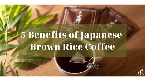 5 Benefits of Japanese Brown Rice Coffee - Japan Living Guide