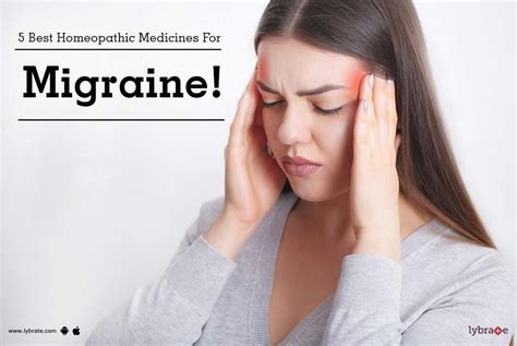 5 Best Homeopathic Medicines For Migraine! - Lybrate