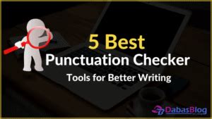 5 Best Punctuation Checker Tools That You Should Know - Dabas …