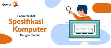 5 Cara Melihat Spesifikasi Komputer Dengan Mudah - Qwords