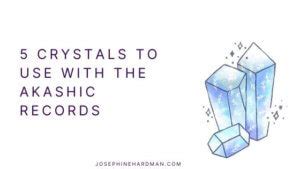 5 Crystals Used for Akashic Records Josephine Hardman, PhD