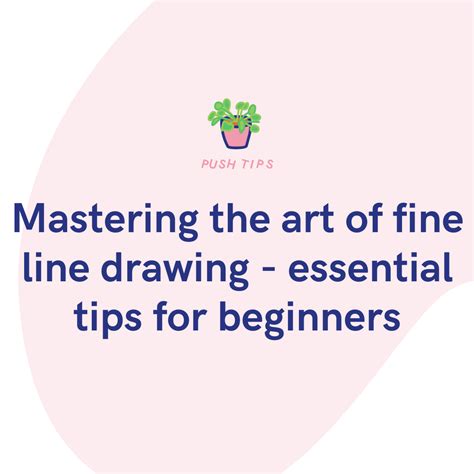5 Essential Tips for Beginners in Line Drawing