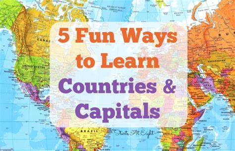 5 Fun Ways to Learn Countries and Capitals