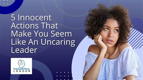 5 Innocent Actions That Make You Seem Like An Uncaring Leader