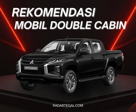 5 Rekomendasi Mobil Double Cabin 2026 - raincitystudios.com