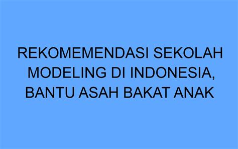 5 Rekomendasi Sekolah Modeling Terbaik di Indonesia - muktibox.com
