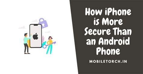5 Reasons iPhone Is More Secure Than Android