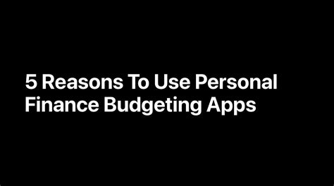 5 Reasons to Use a Budgeting App to Manage Your Finances