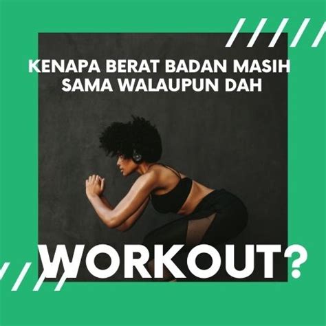 5 Sebab Berat Badan Susah Nak Turun Walaupun Dah Bersenam