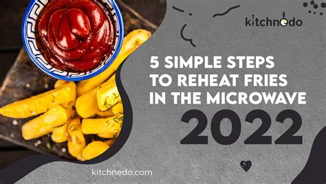 5 Simple Steps To Reheat Fries In The Microwave Kitchnedo