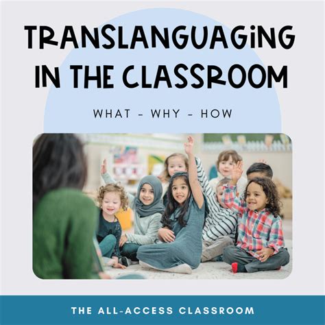 5 Simple Ways to Invite Translanguaging and all its benefits! Into